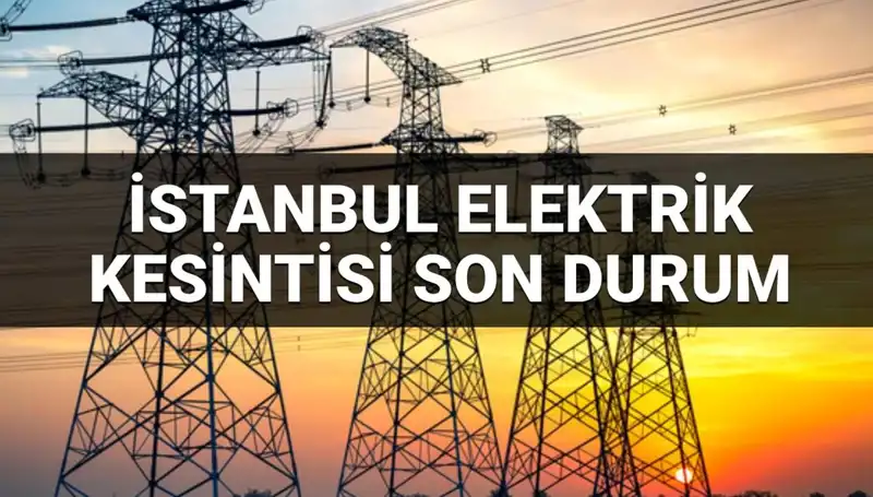 İstanbul'un 21 İlçesinde Elektrik Kesintisi: Kesintinin Nedeni ve Süresi
