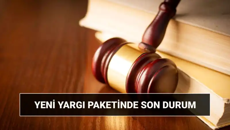 Yeni Yargı Paketi 2025: 10. Yargı Paketi Hakkında Bilmeniz Gerekenler