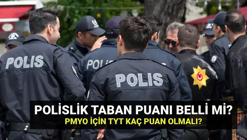 2025 Polislik Başvurularında Taban Puanları ve PMYO Kontenjanları Açıklandı mı?