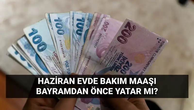 Evde Bakım Maaşı 2025'te Bayramdan Önce Yatacak mı?