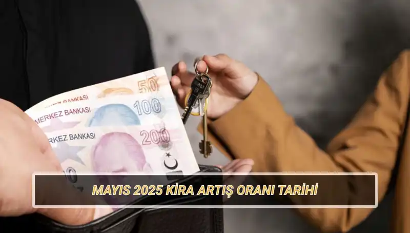 Mayıs 2025 Kira Artış Oranı Ne Zaman Açıklanacak? Tüm Detaylar